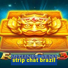 strip chat brazil